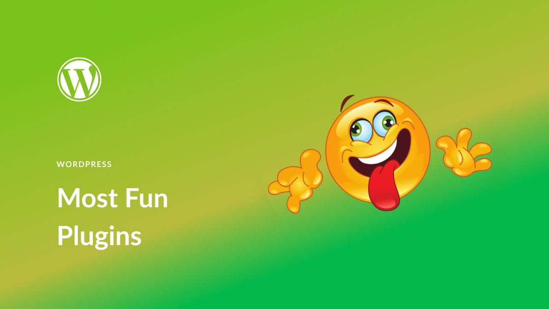 7 Most Fun WordPress Plugins