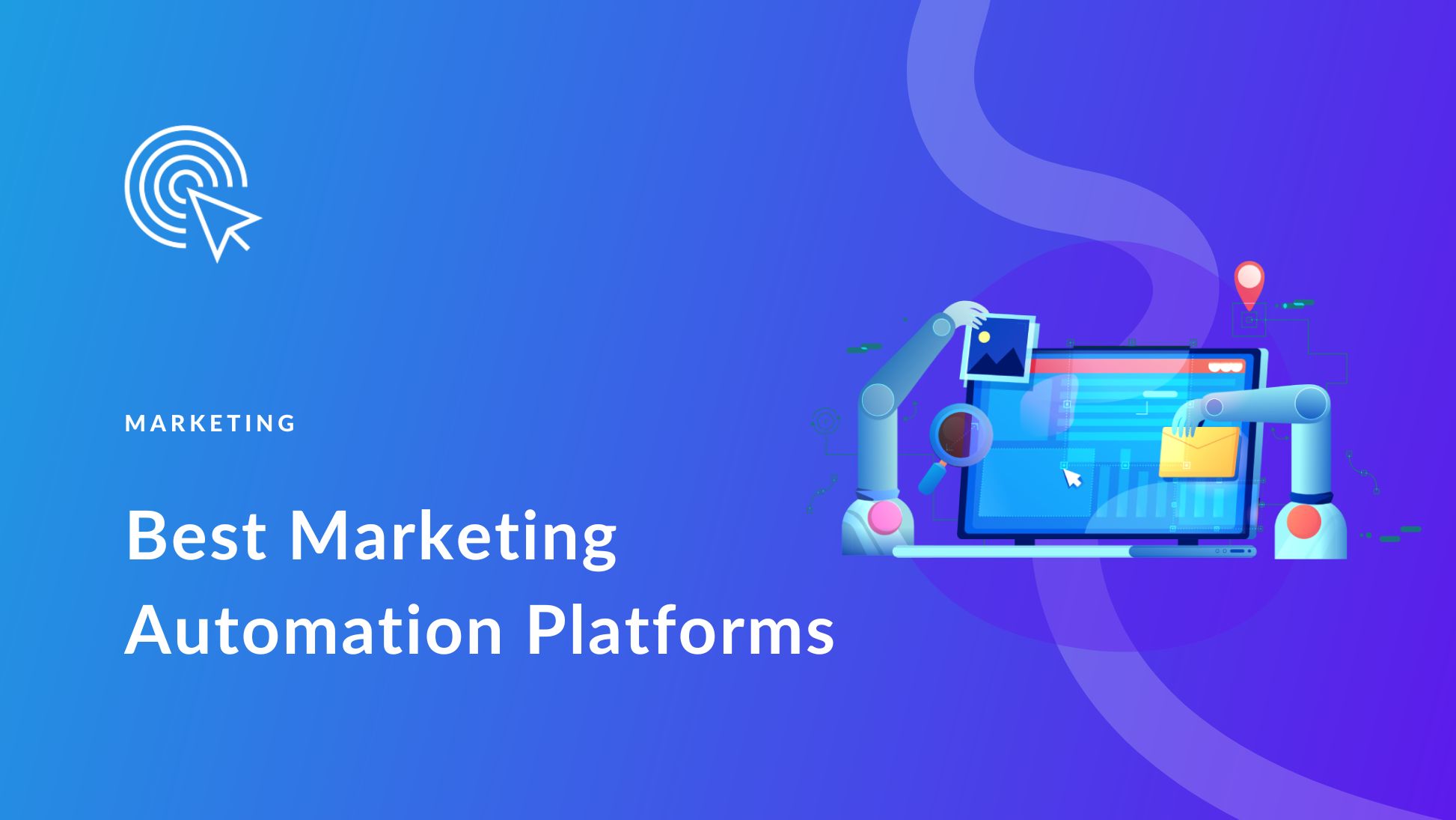 5 Best Marketing Automation Platforms for Your Business in 2025