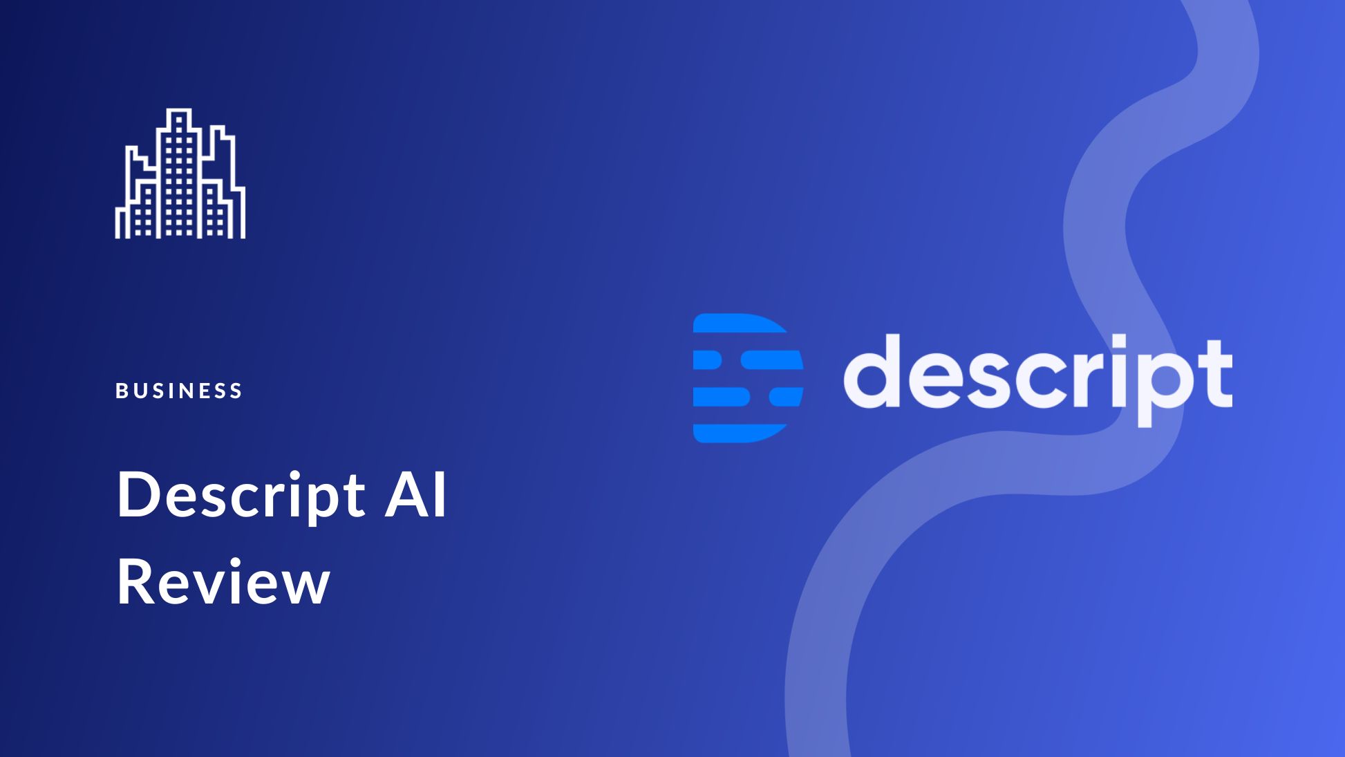 Descript AI Review 2025 (Features, Pricing, Pros & Cons)