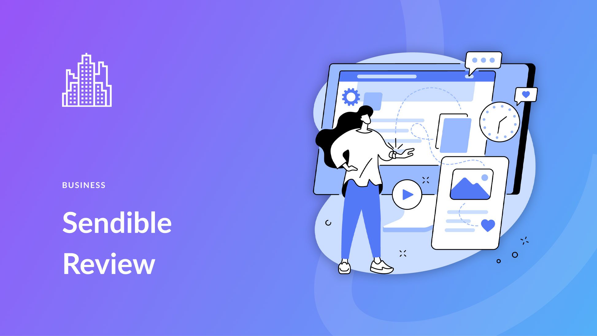 Sendible Review: Features, Quick Guide & More (2025)