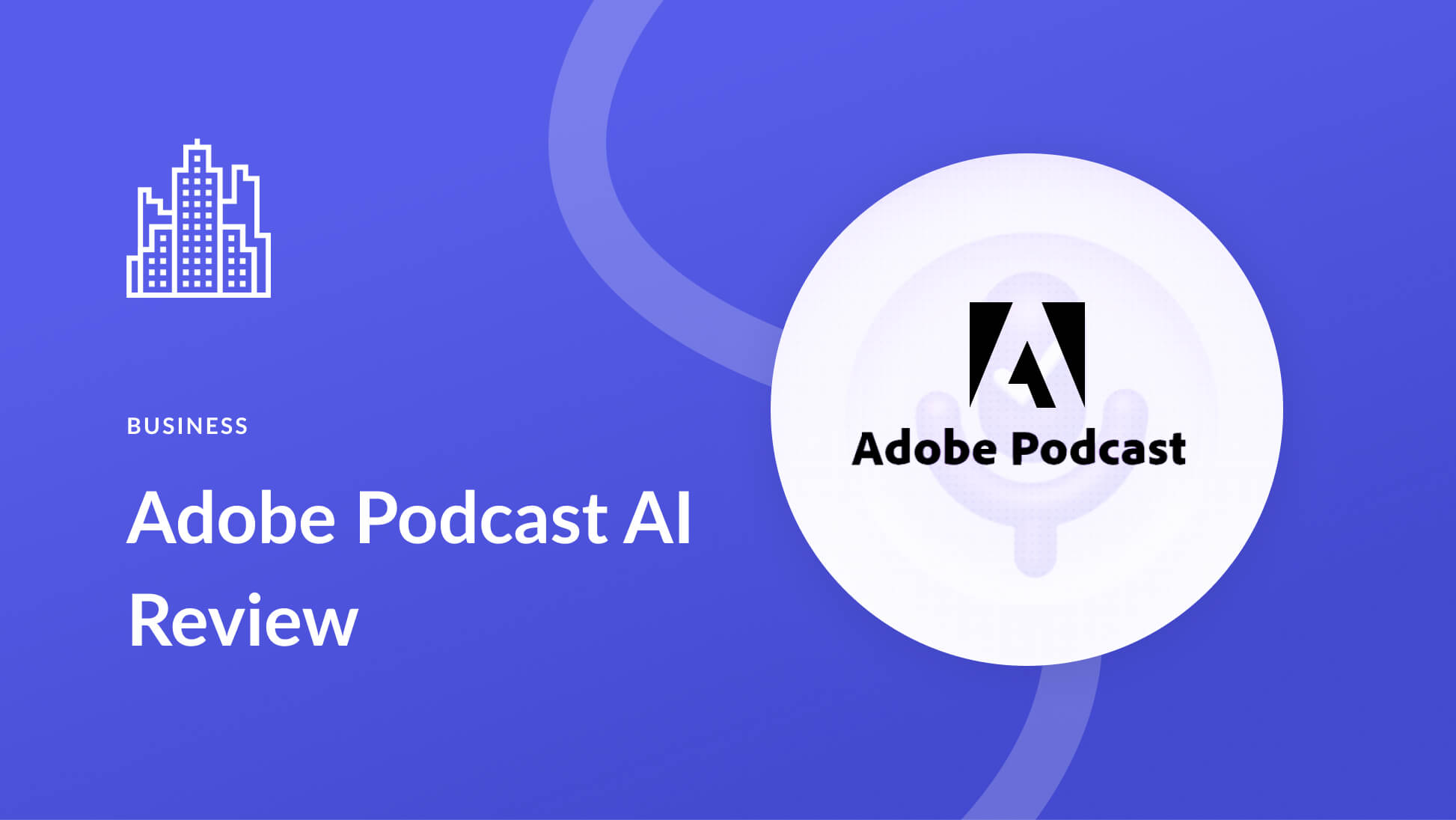 Adobe Podcast AI: Honest Review & Beginner’s Guide (2025)