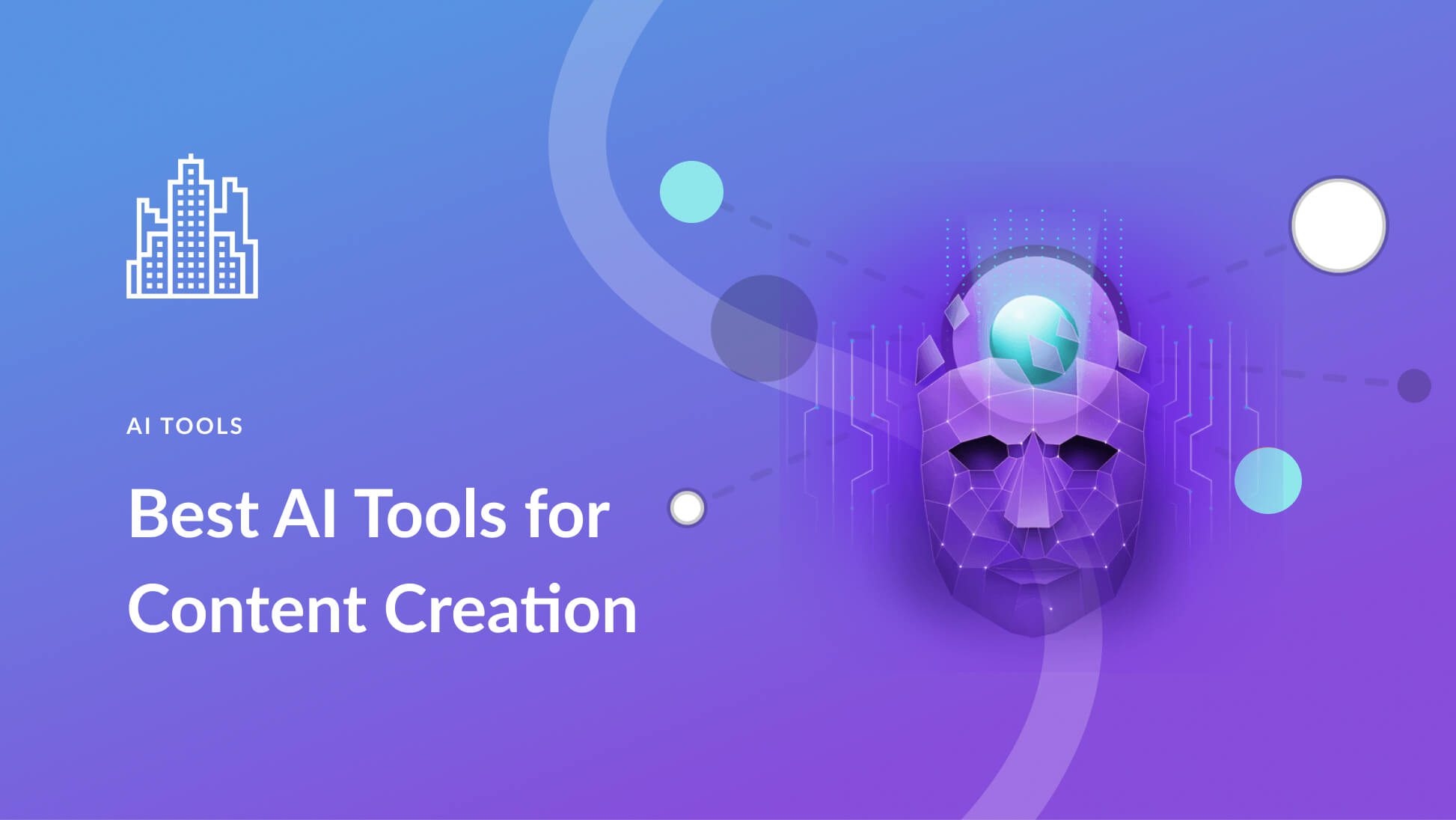 Best AI Tools for Content Creation in 2025 (Expert Picks)